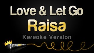 Raisa  Love amp Let Go Karaoke Version [upl. by Adiuqram782]