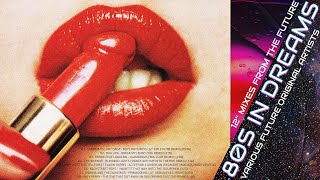 80S IN DREAMS 💋💄 X8 MIXES  MASHUPS  12 REMIXES italo hinrg eurodisco synthpop dance 80s20s [upl. by Acinot338]