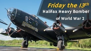 Friday the 13th  Halifax Heavy Bomber HP Halifax 12 [upl. by Jannelle]