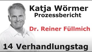 14 Verhandlungstag Dr REINER FÜLLMICH Prozessbericht von RAin Wörmer [upl. by Memberg]