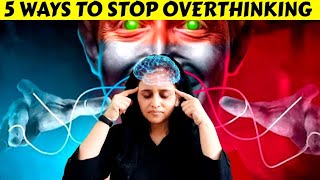 OVERTHINKING से कैसे बचें 5 simple ways to stop overthinking [upl. by Marielle349]