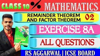 Class 10 mathsRemainder theorem and Factor theoremexercise 8A all questions rs Aggrawal icse [upl. by Einhorn662]