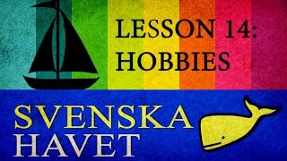 Svenskahavet  Lesson 14 Dialogues about hobbies [upl. by Origra]