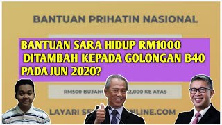 BANTUAN RM1000 DITAMBAH UNTUK GOLONGAN B40 BERMULA JUN 2020 [upl. by Rosemari681]