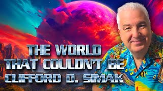 Clifford D Simak Audiobook The World That Couldnt Be Short Sci Fi Story From the 1950s 🎧 [upl. by Cj]