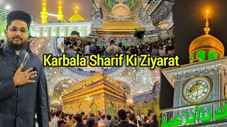 Karbala Sharif Ki Ziyarat Karye Aaj Karbala Kaisa Hai Dekhye  Holy Shrine Imam Hussain Hazrat Abbas [upl. by Naples]