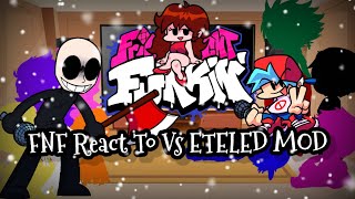 FNF React To VS ETELED MODFRIDAY NIGHT FUNKIN’ElenaYT [upl. by Vitek]