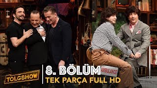 TOLGSHOW 8 Bölüm  Tek Parça Full HD [upl. by Whitcher440]