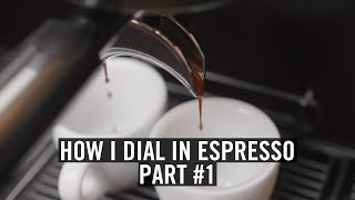 How I DialIn Espresso  Part 1 [upl. by Zilber563]