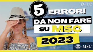 5 ERRORI DA NON FARE IN CROCIERA  MSC 2023 [upl. by Gurtner]