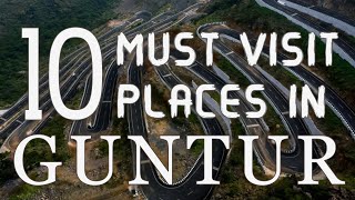 Top Ten Places To Visit In Guntur District  Andhra Pradesh [upl. by Ttoille]