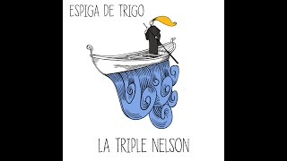 La Triple Nelson  Espiga de Trigo 2020 [upl. by Osrit]