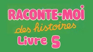 Livre audio  Raconte moi des histoires  Livre 5 [upl. by Artemisia]