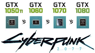 GTX 1050 Ti vs GTX 1060 vs GTX 1070 vs GTX 1080 in Cyberpunk 2077 [upl. by Pineda]