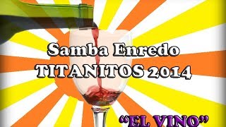 Samba Enredo Titanitos  quotEL VINOquot Carnaval 2014 Bella Unión Artigas  Uruguay [upl. by Tennaj62]