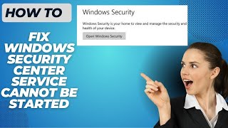 How To Fix Windows Security Center Service Cannot Be Started  Quick amp Easy Tutorial 2024 [upl. by Molton]