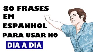 80 FRASES EM ESPANHOL PARA DESTRAVAR SUA FALA [upl. by Oulman910]