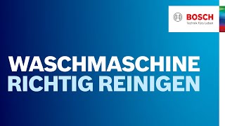 Waschmaschine reinigen So wäscht deine Waschmaschine am besten  Bosch Waschmaschinen Hilfe [upl. by Abil706]