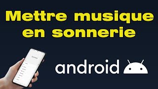 Comment mettre une musique en sonnerie personnalisée sur smartphone Android [upl. by Aliakam]