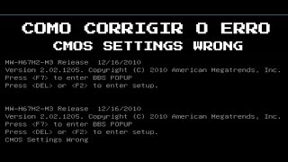 CMOS SETTINGS WRONG  BIOS NÃO SALVA CONFIGURAÇÕES  COMO CORRIGIR [upl. by Trudy]