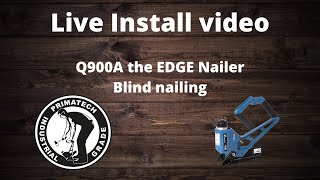 Q900A the EDGE Nailer blind nailing that last full board [upl. by Weatherby]