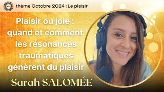 Plaisir ou joie  quand et comment les résonances traumatiques génèrent du plaisir  Sarah Salomée [upl. by Auberta]