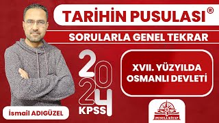 2024 KPSS Tarihin Pusulası  XVII Yüzyılda Osmanlı Devleti  İsmail ADIGÜZEL [upl. by Kaufmann]