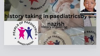 history taking in paediatricsswelling clinical paeds pearl of paediatrics by shanza nazish [upl. by Asiar301]