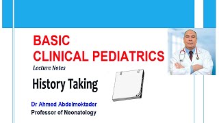 Pediatric History Taking by Dr Ahmed Abdelmoktader  Basic Clinical Pediatrics [upl. by Duax404]