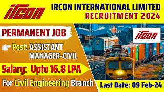 Ircon Recruitment 2024 for Assistant Manager Civil  Salary Up to 168 LPA  Apply Now [upl. by Ariat]