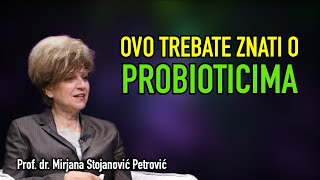 Mirjana Stojanović Petrović  OVO TREBATE ZNATI O PROBIOTICIMA [upl. by Pearlman]