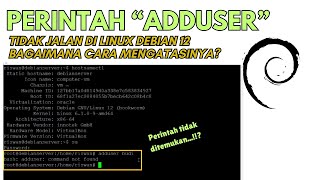 CARA ATASI TIDAK BISA TAMBAH USER BARU DI LINUX DEBIAN 12ADDUSER  COMMAND NOT FOUND [upl. by Russ]