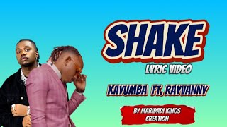 Kayumba ft Rayvanny  Shake Lyric Video [upl. by Ellehsyt]