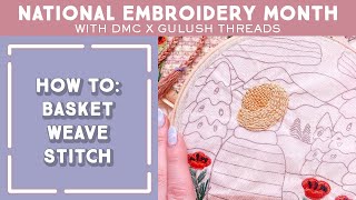 How to Do a Basketweave Stitch  National Embroidery Month With DMC x Gulush Threads  8 of 25 [upl. by Rufena87]