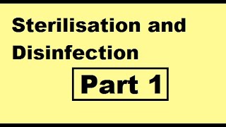 Sterilisation and Disinfection  Part 1 [upl. by Sower]