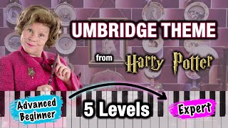 Harry Potter 5 UMBRIDGE THEME  5 Piano Covers for Different SKILL LEVELS [upl. by Lynsey812]