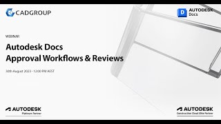 Cadgroup Webinar  Autodesk Docs  Approval Workflows and Reviews [upl. by Horlacher]