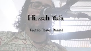 Hinech Yafa  Teofilo Tostes Daniel [upl. by Griggs]