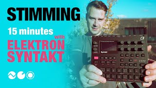 Stimming  15 Minutes with Elektron Syntakt [upl. by Helbonnah]