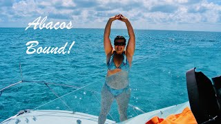 Cruising from south Florida to the Abacos  Bahamas S0E1 [upl. by Joelynn146]