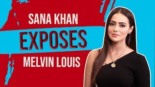 Sana Khan EXPOSES Melvin Louis Alleges domestic violence he molested girls amp spiked drinks [upl. by Jory203]