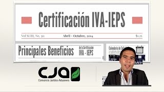 Beneficios de la Certificación IVA  IEPS [upl. by Vincelette]