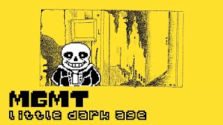 MGMT  Little Dark Age Undertale [upl. by Yffat]