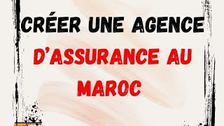 la création une agence dassurance كيفاش نفتح شركة التأمين [upl. by Dorotea530]