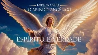 Explorando o Mundo Angelical [upl. by Kind]