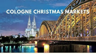 Cologne Christmas markets BEST German Christmas breaks [upl. by Sinnel]