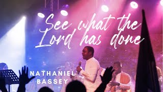 SEE WHAT THE LORD HAS DONE  NATHANIEL BASSEY seewhatthelordhasdone hallelujahagain namesofGod [upl. by Chic716]