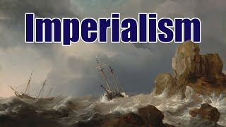 Imperialism Explained in 9 Minutes [upl. by Aisirtap]