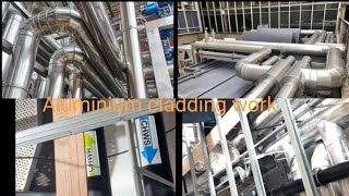 Aluminium cladding work CHWS and CHWR pipe Line and generator smoke Exhaust pipe cladding work [upl. by Giulietta321]