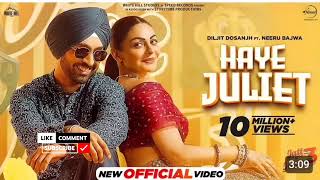 Haye Juliet Tera Jatt De Sada Ni  Official videoDiljit Dosanjh Haye Juliet Tera Romeo Sad Ni [upl. by Nuhsal]